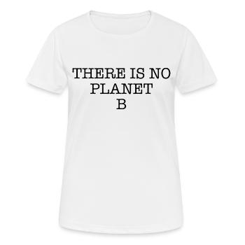 There is no planet b - Frauen T-Shirt atmungsaktiv - Weiß - Vorne - AI Model Female 172 dark (172cm)