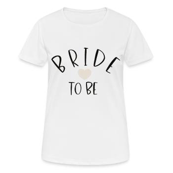 Bride to be - Frauen T-Shirt atmungsaktiv - Weiß - Vorne - AI Model Female 172 dark (172cm)
