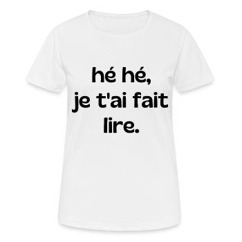 hé hé je t'ai fait lire - T-shirt respirant Femme - blanc - Devant - AI Model Female 172 dark (172cm)