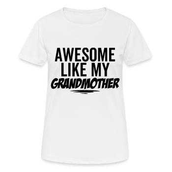 Großartig wie meine Großmutter - Frauen T-Shirt atmungsaktiv - Weiß - Vorne - AI Model Female 172 dark (172cm)