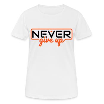Niemals aufgeben - Frauen T-Shirt atmungsaktiv - Weiß - Vorne - AI Model Female 172 dark (172cm)