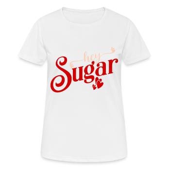 hey Sugar Valentinstag - Frauen T-Shirt atmungsaktiv - Weiß - Vorne - AI Model Female 172 dark (172cm)