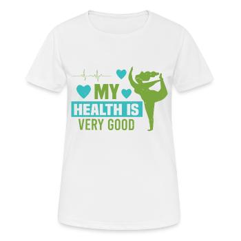 MA SANTÉ EST TRÈS BONNE - T-shirt respirant Femme - blanc - Devant - AI Model Female 172 dark (172cm)
