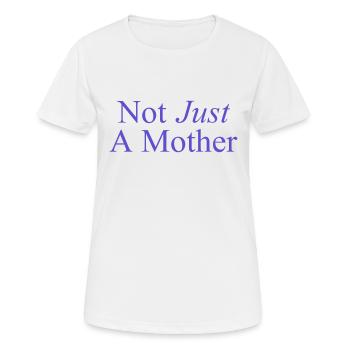 Not Just A Mother - Nicht nur eine Mutter - Women's Breathable T-Shirt - white - Front - AI Model Female 172 dark (172cm)