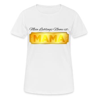Mein Lieblings Name ist MAMA - Muttertags Geschenk - Frauen T-Shirt atmungsaktiv - Weiß - Vorne - AI Model Female 172 dark (172cm)