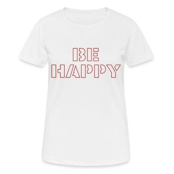 be happy - Frauen T-Shirt atmungsaktiv - Weiß - Vorne - AI Model Female 172 dark (172cm)