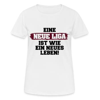 Eine neue Liga ist wie ein neues Leben - Frauen T-Shirt atmungsaktiv - Weiß - Vorne - AI Model Female 172 dark (172cm)