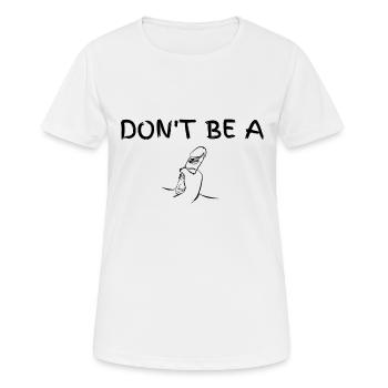 Don’t be a dick - T-shirt respirant Femme - blanc - Devant - AI Model Female 172 dark (172cm)