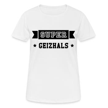 Geizhals - Geizkrägin - Geiz - Geizig - Geld - Frauen T-Shirt atmungsaktiv - Weiß - Vorne - AI Model Female 172 dark (172cm)