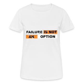 Failure is not an option mindset motivation - Women's Breathable T-Shirt - white - Front - AI Model Female 172 dark (172cm)