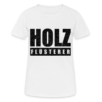 Holzflüsterer als Motiv für Holzfäller und Co. - Frauen T-Shirt atmungsaktiv - Weiß - Vorne - AI Model Female 172 dark (172cm)