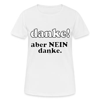 danke aber nein danke, by MundART - Frauen T-Shirt atmungsaktiv - Weiß - Vorne - AI Model Female 172 dark (172cm)