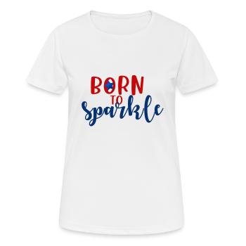 born to sparkle 4th of july america - Women's Breathable T-Shirt - white - Front - AI Model Female 172 dark (172cm)