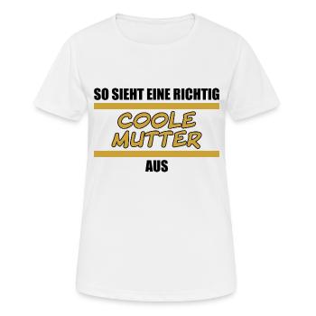 so sieht eine richtig coole Mutter aus black - Frauen T-Shirt atmungsaktiv - Weiß - Vorne - AI Model Female 172 dark (172cm)