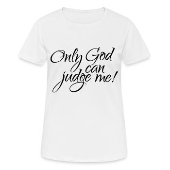 NUR GOTT KANN MICH RICHTEN! - Frauen T-Shirt atmungsaktiv - Weiß - Vorne - AI Model Female 172 dark (172cm)