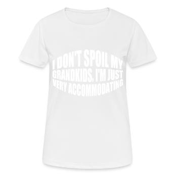 I Don't Spoil My Grandkids 12 - Frauen T-Shirt atmungsaktiv - Weiß - Vorne - AI Model Female 172 dark (172cm)