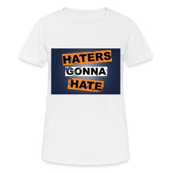 Hater werden es hassen, Schriftzüge zu sagen - Frauen T-Shirt atmungsaktiv - Weiß - Vorne - AI Model Female 172 dark (172cm)