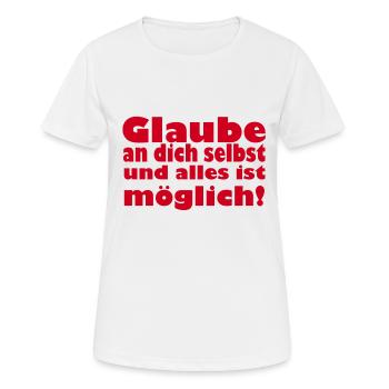 glaube an dich selbst - Frauen T-Shirt atmungsaktiv - Weiß - Vorne - AI Model Female 172 dark (172cm)