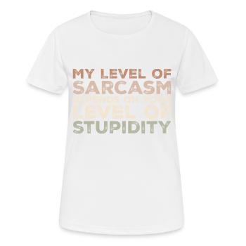 My level of sarcasm depends your level f stupidity - Women's Breathable T-Shirt - white - Front - AI Model Female 172 dark (172cm)