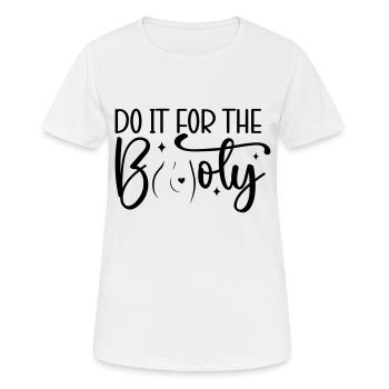 Do It for the Booty - Frauen T-Shirt atmungsaktiv - Weiß - Vorne - AI Model Female 172 dark (172cm)