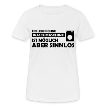 ein leben ohne waschmaschine - Frauen T-Shirt atmungsaktiv - Weiß - Vorne - AI Model Female 172 dark (172cm)