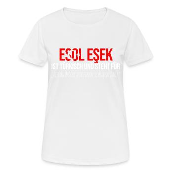 Esol Esek Türke Türkei Türken Dummer Spruch - Frauen T-Shirt atmungsaktiv - Weiß - Vorne - AI Model Female 172 dark (172cm)