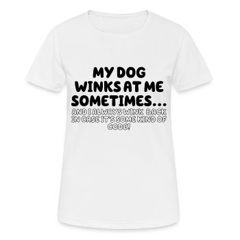 Mon chien me fait parfois un clin d’œil - T-shirt respirant Femme - blanc - Devant - AI Model Female 172 dark (172cm)