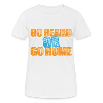 Go Beard or go Home - Women's Breathable T-Shirt - white - Front - AI Model Female 172 dark (172cm)