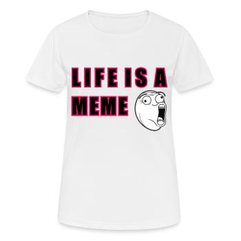 Das Leben ist ein Meme - Frauen T-Shirt atmungsaktiv - Weiß - Vorne - AI Model Female 172 dark (172cm)