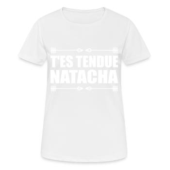 T'es tendue natacha réplique film culte humour - T-shirt respirant Femme - blanc - Devant - AI Model Female 172 dark (172cm)