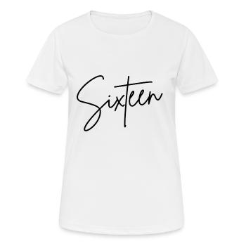 Sixteen 16 Sechzehn Jahre Geburtstag Geschenkidee - Frauen T-Shirt atmungsaktiv - Weiß - Vorne - AI Model Female 172 dark (172cm)