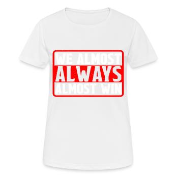 We Almost Always Almost Win 10 - Women's Breathable T-Shirt - white - Front - AI Model Female 172 dark (172cm)