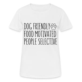 Dog Friendly Food Motivated People Selective - Women's Breathable T-Shirt - white - Front - AI Model Female 172 dark (172cm)