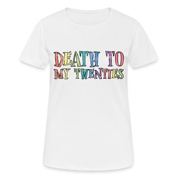 Death To My Twenties 3 - Frauen T-Shirt atmungsaktiv - Weiß - Vorne - AI Model Female 172 dark (172cm)