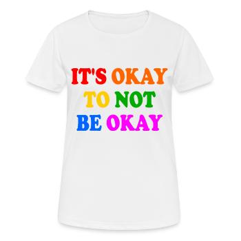 it's okay to not be okay - T-shirt respirant Femme - blanc - Devant - AI Model Female 172 dark (172cm)