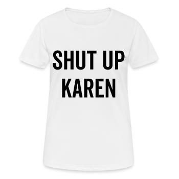 Tais-toi Karen - T-shirt respirant Femme - blanc - Devant - AI Model Female 172 dark (172cm)