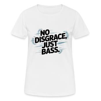 Pas de disgrâce, juste une basse audacieuse - T-shirt respirant Femme - blanc - Devant - AI Model Female 172 dark (172cm)