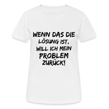 Problem zurück - Frauen T-Shirt atmungsaktiv - Weiß - Vorne - AI Model Female 172 dark (172cm)