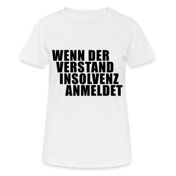 WENN DER VERSTAND INSOLVENZ ANMELDET SPRUCH CORONA - Frauen T-Shirt atmungsaktiv - Weiß - Vorne - AI Model Female 172 dark (172cm)