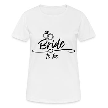 Bride to be - Junggesselnabschied - Frauen T-Shirt atmungsaktiv - Weiß - Vorne - AI Model Female 172 dark (172cm)