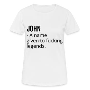 John ein Name für verdammte Legenden - Frauen T-Shirt atmungsaktiv - Weiß - Vorne - AI Model Female 172 dark (172cm)