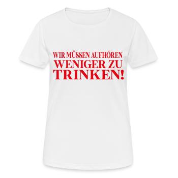 We need to stop drinking less! - Frauen T-Shirt atmungsaktiv - Weiß - Vorne - AI Model Female 172 dark (172cm)