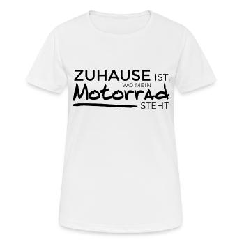 Zuhause Motorrad steht | Biker Motocross Spruch - Frauen T-Shirt atmungsaktiv - Weiß - Vorne - AI Model Female 172 dark (172cm)