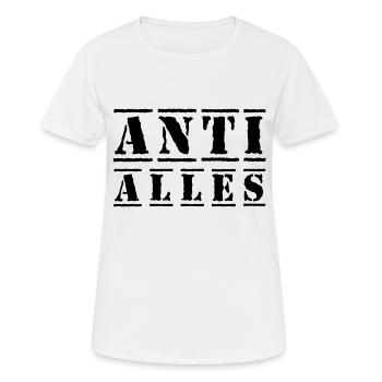 Anti Alles, Antifaschist, Dagegen, Punk, Revolte - Frauen T-Shirt atmungsaktiv - Weiß - Vorne - AI Model Female 172 dark (172cm)