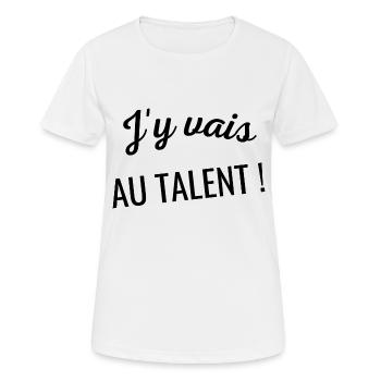 J'y vais au talent - T-shirt respirant Femme - blanc - Devant - AI Model Female 172 dark (172cm)