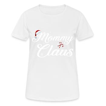mommy claus christmas family matching - Women's Breathable T-Shirt - white - Front - AI Model Female 172 dark (172cm)