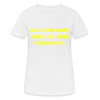 ich bin Arzt im Feierabend - Frauen T-Shirt atmungsaktiv - Weiß - Vorne - AI Model Female 172 dark (172cm)