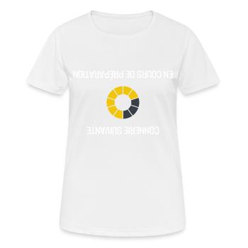 Connerie Suivante En Cours De Préparation cadeau - T-shirt respirant Femme - blanc - Devant - AI Model Female 172 dark (172cm)