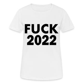 Fuck 2022 - Frauen T-Shirt atmungsaktiv - Weiß - Vorne - AI Model Female 172 dark (172cm)