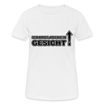 Ich habe auch ein Gesicht (schwarz geschrieben) - Frauen T-Shirt atmungsaktiv - Weiß - Vorne - AI Model Female 172 dark (172cm)